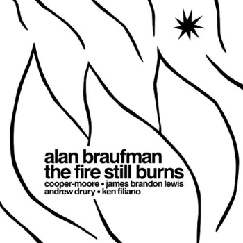 Alan Braufman - The Fire Still Burns CD