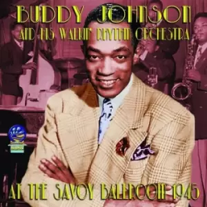 At the Savoy Ballroom 1945 by Buddy Jonhson & Walkin' Rhythm Orchestra CD Album