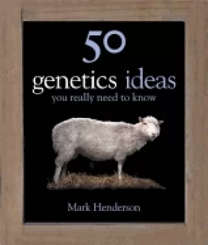 50 genetics ideas you really need to know