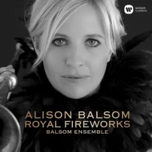 Alison Balsom Royal Fireworks by George Frideric Handel CD Album