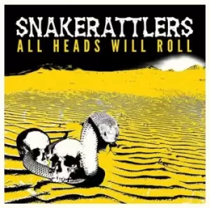 All Heads Will Roll by Snakerattlers CD Album