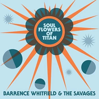 Barrence & The Savag Whitfield - Soul Flowers Of Titan Vinyl