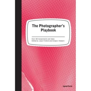 Photographer's Playbook : Over 250 Assignments and Ideas