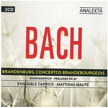 BACH/SHOSTAKOVICH/ENSEMBLE CAPRICE - Bach: Brandenburg Concertos CD