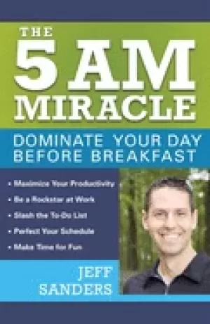 5 a m miracle dominate your day before breakfast