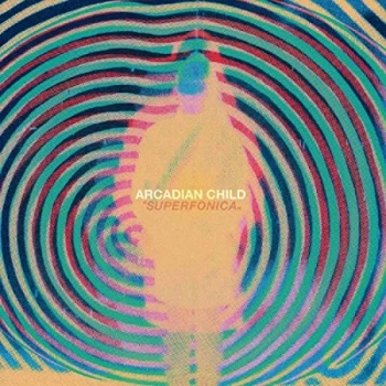 Arcadian Child - Superfonica CD