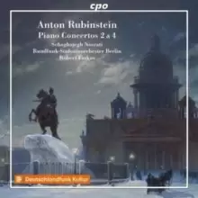 Anton Rubinstein: Piano Concertos 2 & 4