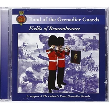 Band of the Grenadier Guards - Fields Of Remembrance CD