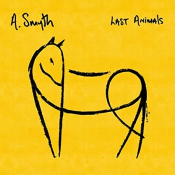 A. Smyth - Last Animals (Yellow Vinyl)