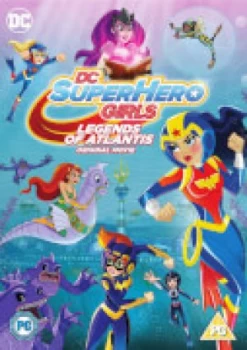 DC Superhero Girls: Legend Of Atlantis