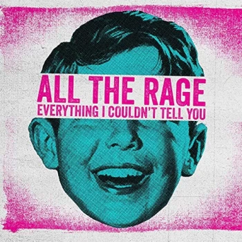 All The Rage - Everything I Couldn't Tell You CD