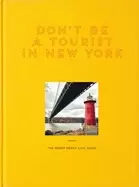 dont be a tourist in new york the messy nessy chic guide