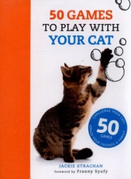 50 Games to Play with Your Cat by Jackie Strachan Paperback