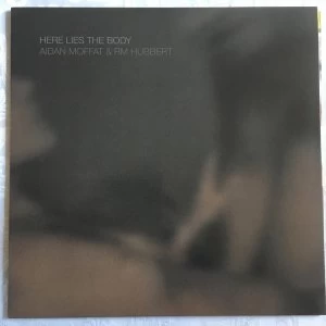 Aidan Moffat & RM Hubbert - Here Lies The Body Vinyl