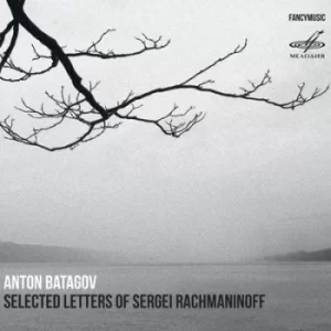 Batagov Selected Letters of Sergei Rachmaninoff A Piano Cycle by Anton Batagov CD Album