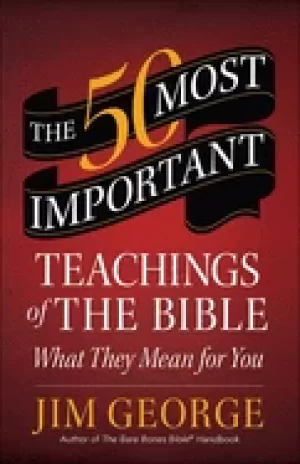 50 most important teachings of the bible what they mean for you