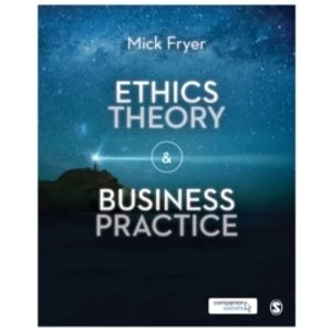 Ethics Theory and Business Practice