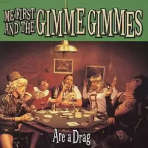 Are a Drag by Me First and the Gimme Gimmes CD Album