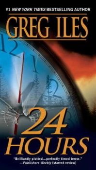 24 Hours by Greg Iles Book