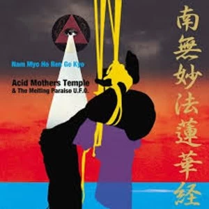 Acid Mothers Temple & The Melting Paraiso U.F.O. &ndash; Nam Myo Ho Ren Ge Kyo Vinyl