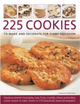 225 Cookies to Make and Decorate for Every Occasion by Catherine Atkinson Paperback