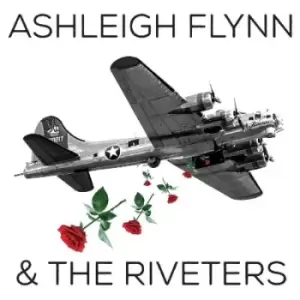 Ashleigh Flynn & the Riveters by Ashleigh Flynn & The Riveters CD Album