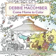 world of debbie macomber come home to color an adult coloring book