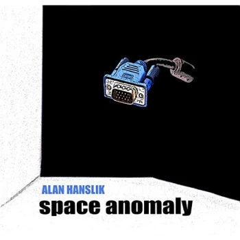 Alan Hanslik - Space Anomaly CD