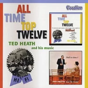 All Time Top Twelve/Shall We Dance by Ted Heath and His Music CD Album