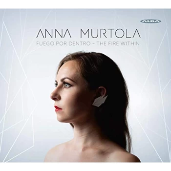 Anna Murtola - Anna Murtola: Fuego Por Dentro - The Fire Within CD