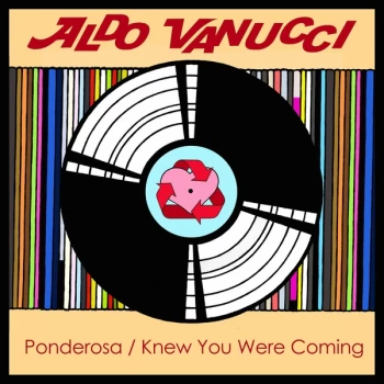 Aldo Vanucci - Ponderosa / Knew You Were Coming Vinyl