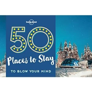 50 Places To Stay To Blow Your Mind by Lonely Planet (Paperback, 2017)