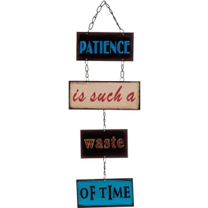 Patience is Such A Waste Metal Sign