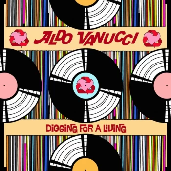 Aldo Vanucci - Digging for a Living CD