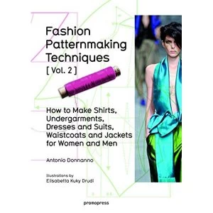 Fashion Patternmaking Techniques: Women/Men How to Make Shirts, Undergarments, Dresses and Suits, Waistcoats, Mens...