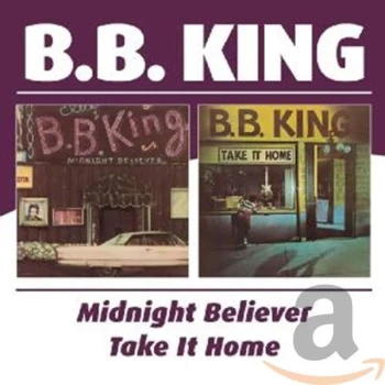 B.B. King - Midnight Believer/Take It Home CD