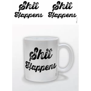 Shit Happens Mug