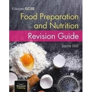 Eduqas GCSE Food Preparation and Nutrition: Revision Guide