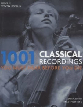 1001 Classical Recordings You Must Hear before You Die by Matthew Rye Paperback