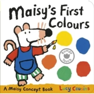 Maisy's First Colours: A Maisy Concept Book by Lucy Cousins (Board book, 2013)