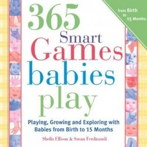 365 Games Smart Babies Play by Sheila Ellison and Susan Ferdinandi and Sheila Ellison Book