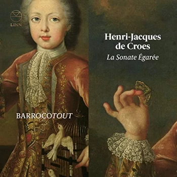 BarrocoTout - Henri-Jacques De Croes: La Sonate &Eacute;gar&eacute;e CD