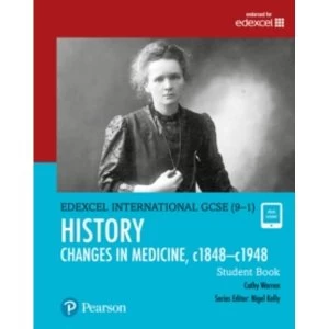 Edexcel International GCSE (9-1) History Changes in Medicine, c1848-c1948 Student Book by Cathy Warren (Mixed media product,...