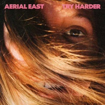 Aerial East - Try Harder Vinyl
