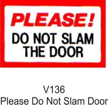 Outdoor Vinyl Sticker White Please Do Not Slam Door CASTLE PROMOTIONS V136