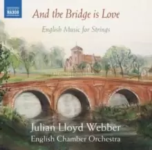 And the Bridge Is Love: English Music for Strings