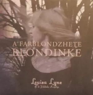 A Farblondzhete Blondinke by Louisa Lyne & Di Yiddishe Kapelye CD Album