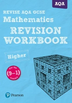 REVISE AQA GCSE (9-1) Mathematics Higher Revision Workbook : for the (9-1) qualifications