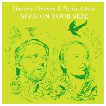 Been On Your Side by Courtney Hartman & Taylor Ashton CD Album