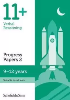 11+ Verbal Reasoning Progress Papers Book 2 KS2 Ages 11-12 by Schofield & Sims